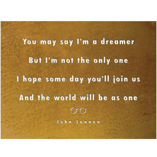 You May Say I'm A Dreamer - John Lennon