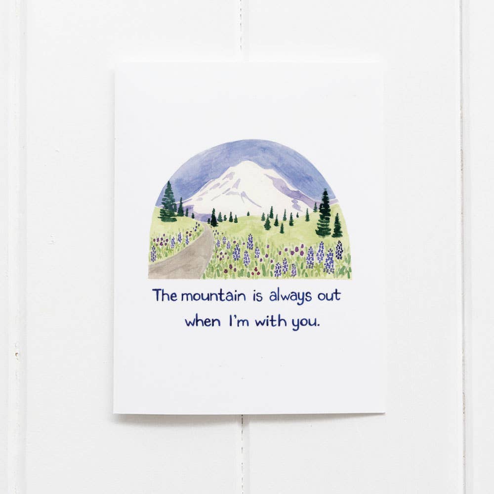 Mountain Is Out - Northwest Love Card - Valentine Card