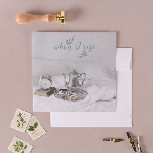 When I Rise Get Well Greeting Card