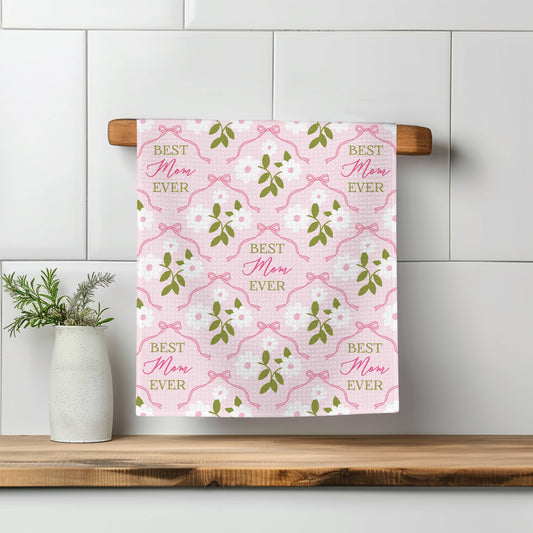"Best Mom Ever" Mother's Day Gift Kitchen Towel