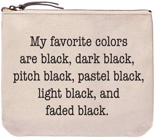 My Favorite Colors Are Black - Zippered Bags & Pouches