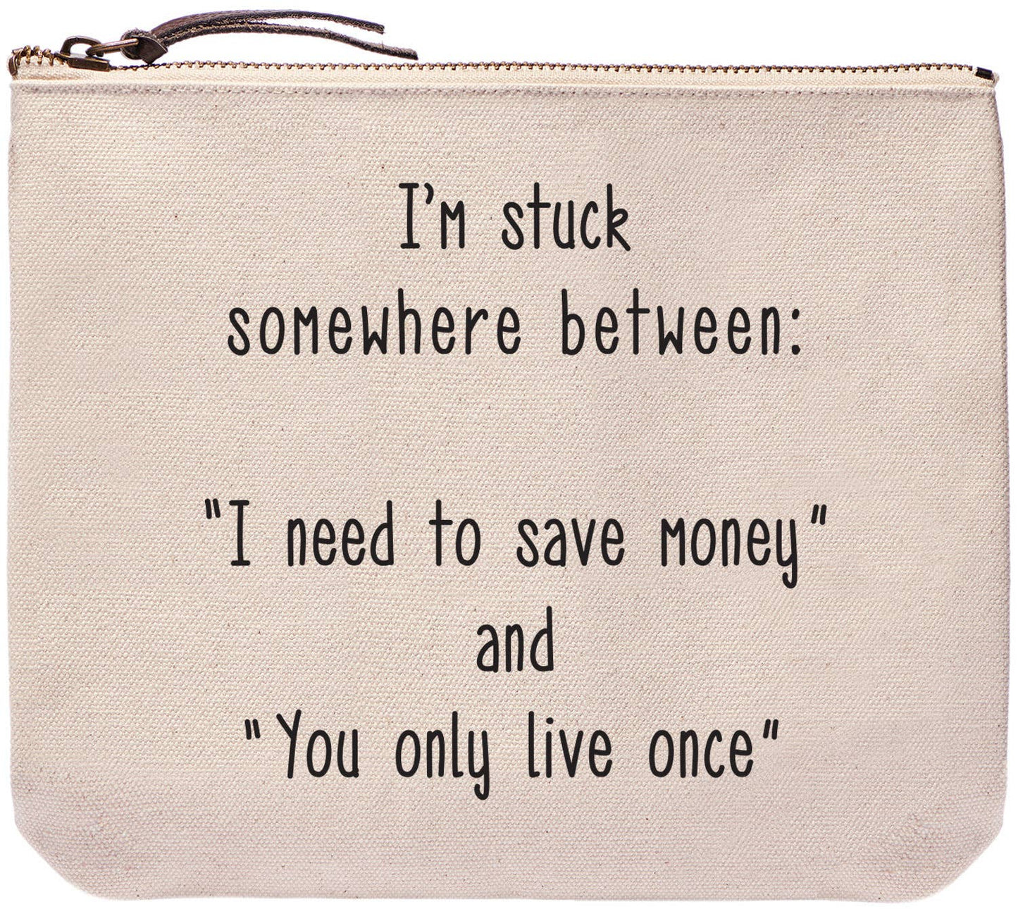 Stuck Somewhere Between Zipper Bag