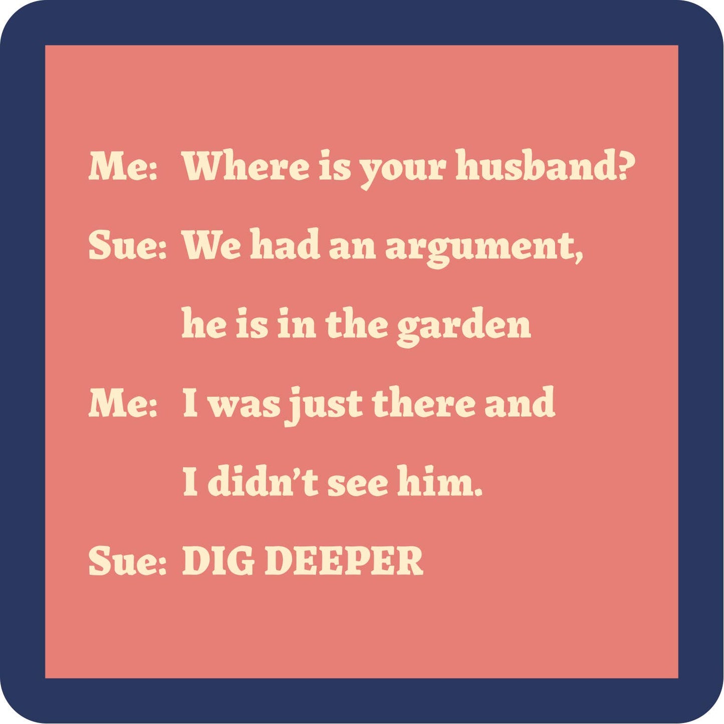 COASTER Dig Deeper