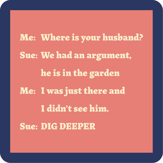 COASTER Dig Deeper