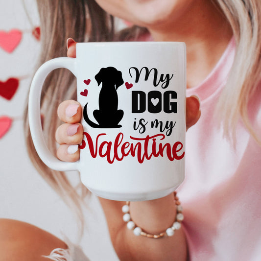 Valentine's Day My Dog is My Valentine 15 Oz Mug